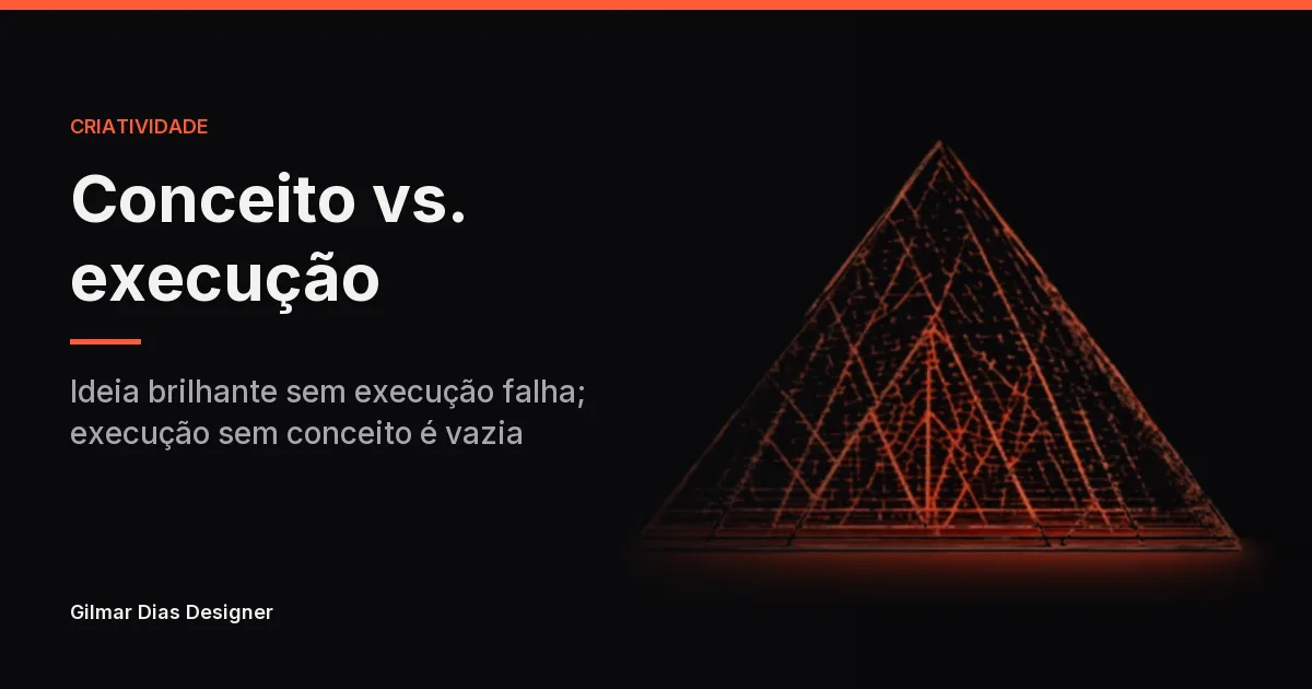 Conceito vs. Execução: por que criatividade conceitual forte faz diferença