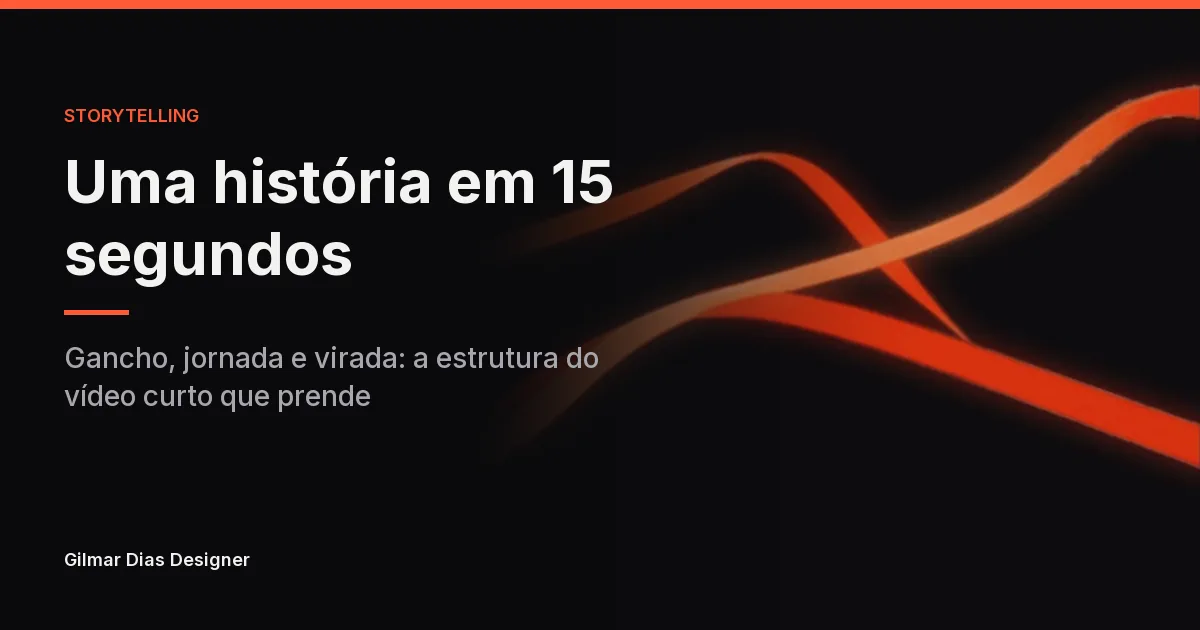 Como contar uma história em 15 segundos