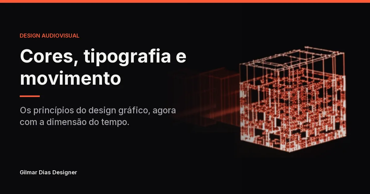 Cores, tipografia e movimento: princípios de design audiovisual