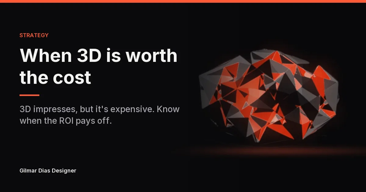 3D design in campaigns: when it's worth investing