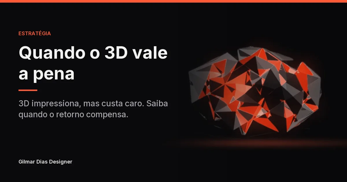 Design 3D em campanhas: quando vale a pena investir